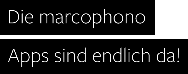 Die Marcophono Apps sind da!